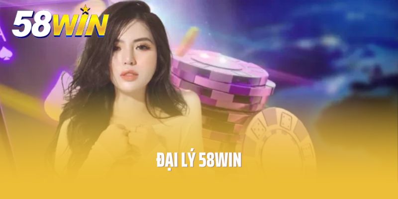 đại lý 58win