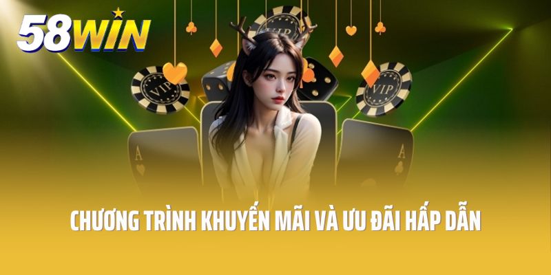 Giới thiệu 58win: Chương trình khuyến mãi và ưu đãi hấp dẫn